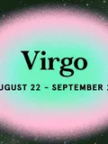 Virgo Season Is Time to Make a Big Change. What to Expect Based on Your Sign