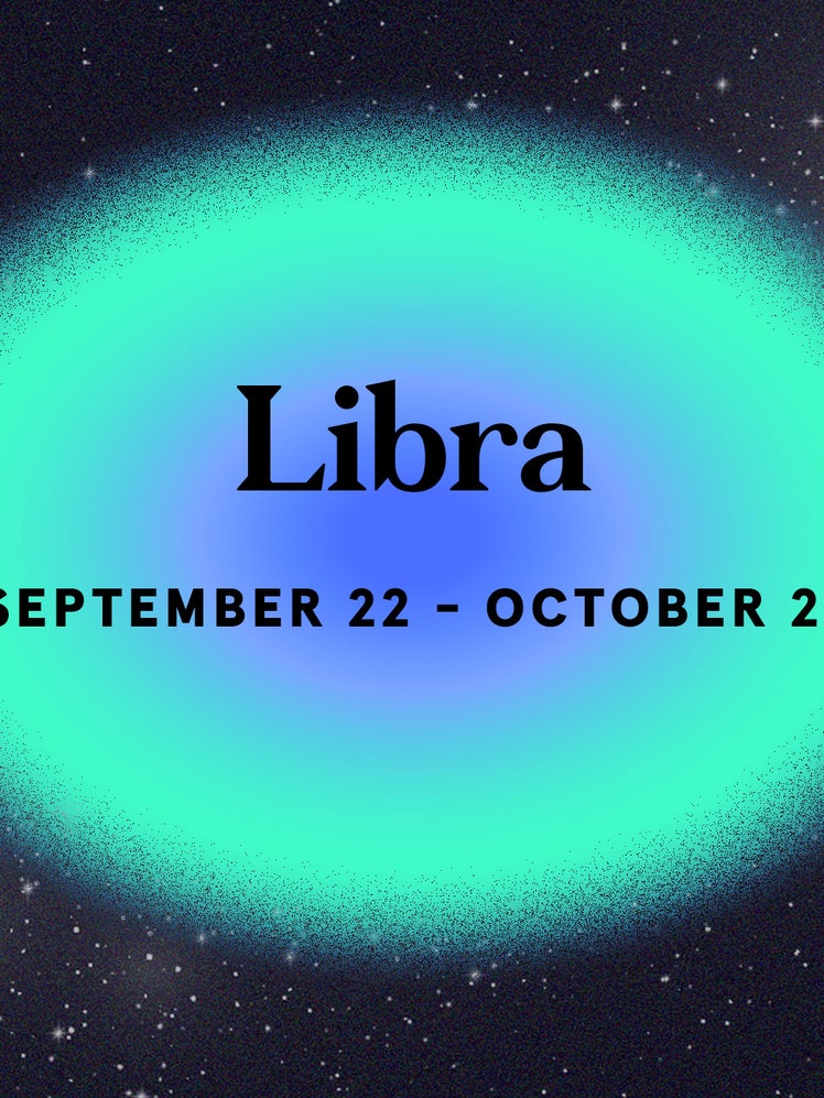 Libra Season Will Be a Beautiful Horror Show. What to Expect Based on Your Sign